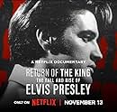 Return of the King: The Fall and Rise of Elvis Presley