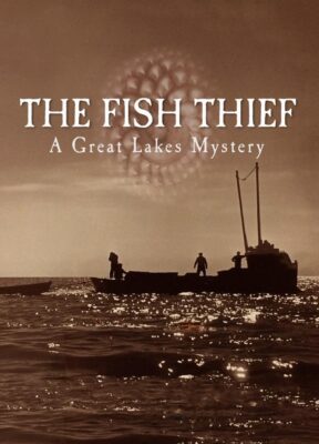 The Fish Thief: A Great Lakes Mystery