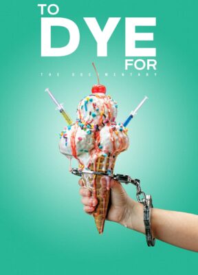 To Dye For: The Documentary